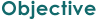 Objective