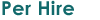 Per Hire / Contingency