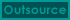 Outsource