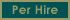 Per Hire / Contingency  - YOU ARE HERE